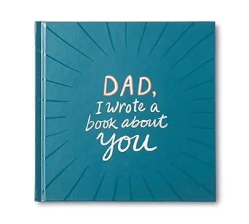 dad, i wrote a book about you – a personalized gift from the heart