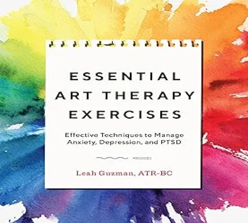 essential art therapy exercises – creative healing for mind and soul